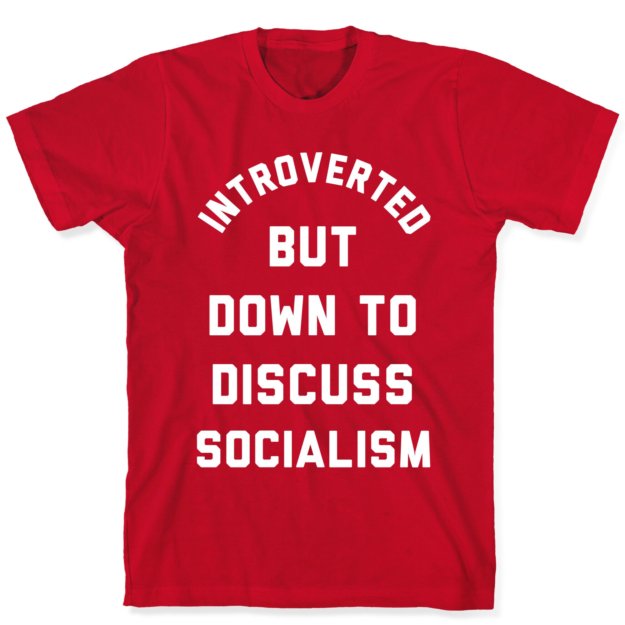 Introverted But Down To Discuss Socialism T-Shirt